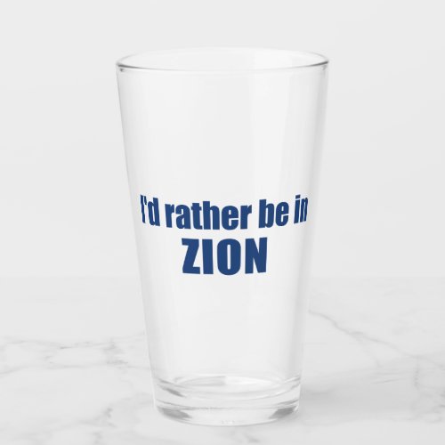 Id Rather Be In Zion National Park Utah Glass