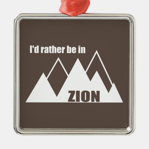 Id Rather Be In Zion National Park Utah Mountain Metal Ornament