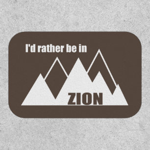 I'd Rather Be In Zion National Park Utah Mountain Patch