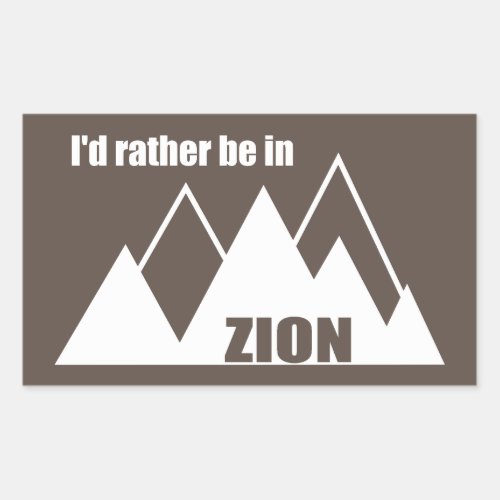 Id Rather Be In Zion National Park Utah Mountain Rectangular Sticker