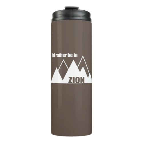 Id Rather Be In Zion National Park Utah Mountain Thermal Tumbler