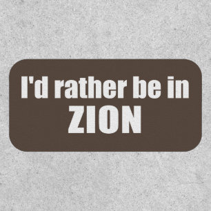 I'd Rather Be In Zion National Park Utah Patch