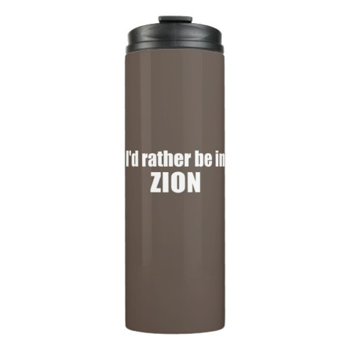 Id Rather Be In Zion National Park Utah Thermal Tumbler