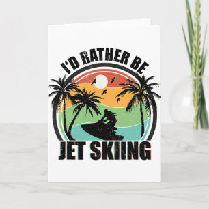 I'd Rather Be Jet Skiing Beach Water Sports Vintag Card