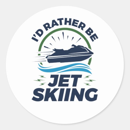 Id Rather Be Jet Skiing Classic Round Sticker