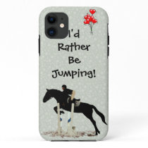 I'd Rather Be Jumping! Horse iPhone 11 Case