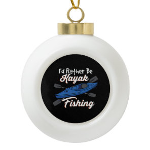 I'd Rather Be Kayak Fishing Ceramic Ball Christmas Ornament