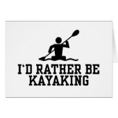 I'd rather be Kayaking (Front Horizontal)