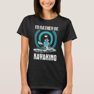 I'D rather be Kayaking canoe and Kayak at the lake T-Shirt