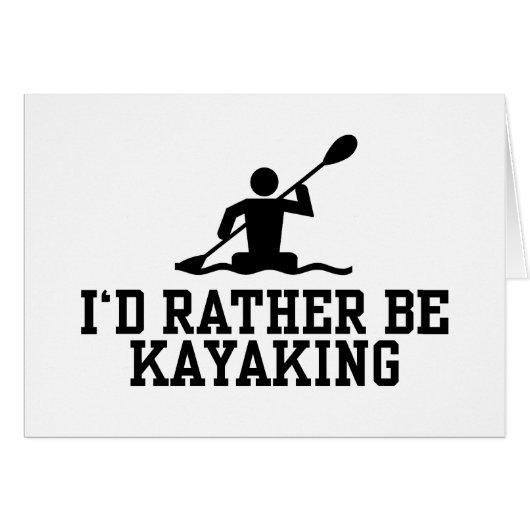 I'd rather be Kayaking Cards (Front Horizontal)