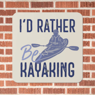 I'd Rather Be Kayaking Kayakers Blue Metal Sign