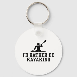 I'd rather be Kayaking Keychain