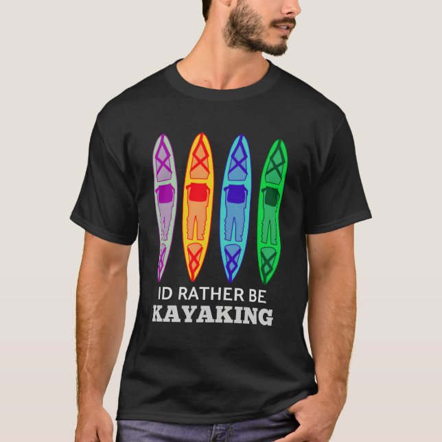 I'D Rather Be Kayaking Men Women And Kids T-Shirt (Front)