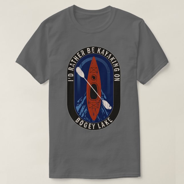 Id Rather Be Kayaking On Bogey Lake in Wisconsin T-Shirt (Design Front)