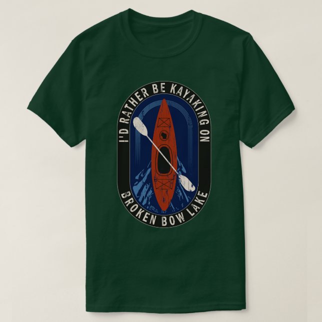 Id Rather Be Kayaking On Broken Bow Lake in Wiscon T-Shirt (Design Front)