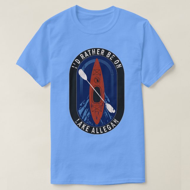 Id Rather Be Kayaking On Lake Allegan in MI T-Shirt (Design Front)
