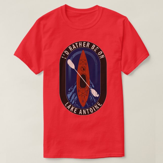 Id Rather Be Kayaking On Lake Antoine in MI T-Shirt (Design Front)