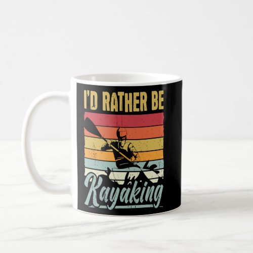 Id Rather Be Kayaking Outdoor  watersport  Coffee Mug