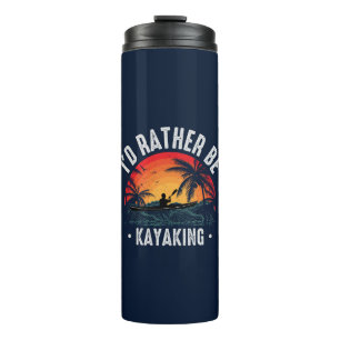 I'd Rather Be Kayaking  Thermal Tumbler
