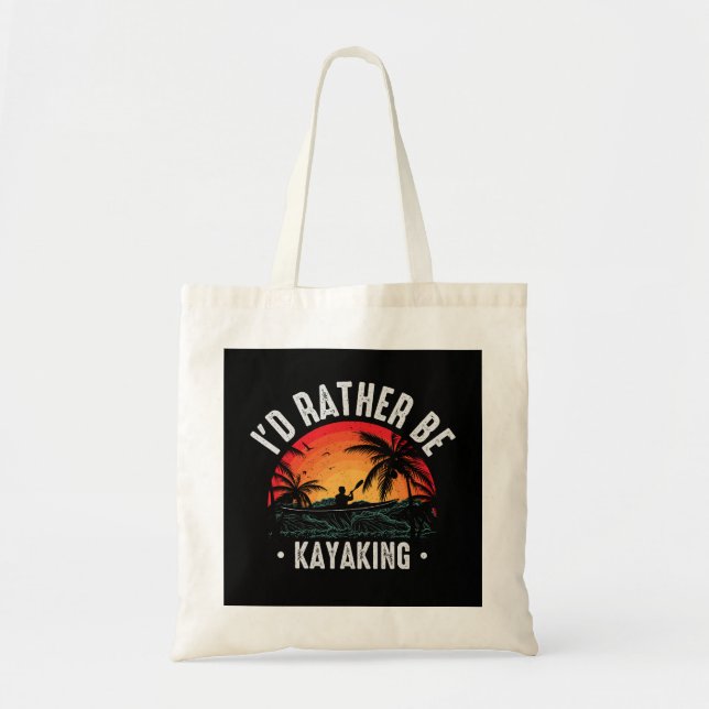 I'd Rather Be Kayaking Tote Bag (Front)