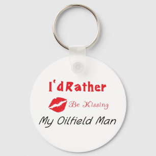 I'd Rather be Kissing My Oilfield man Keychain