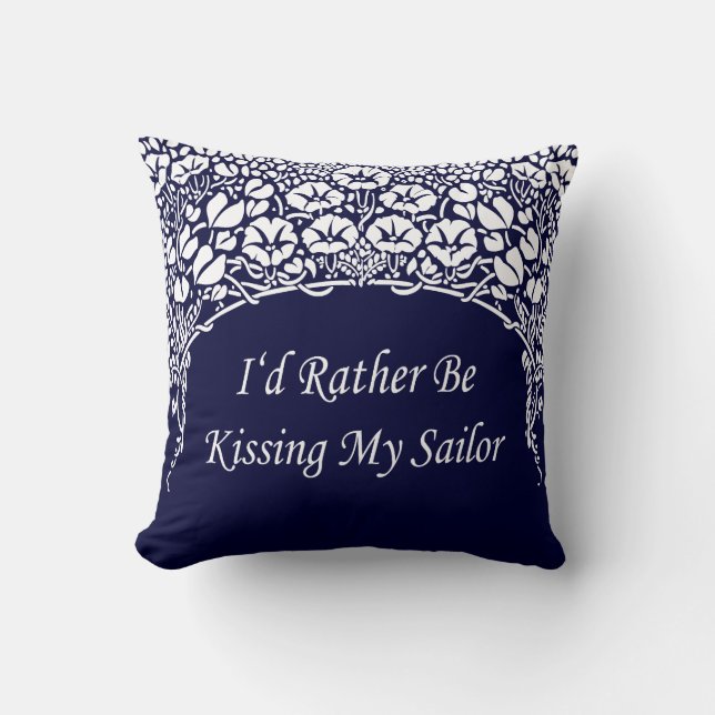 I'd Rather Be Kissing My Sailor Throw Pillow (Front)
