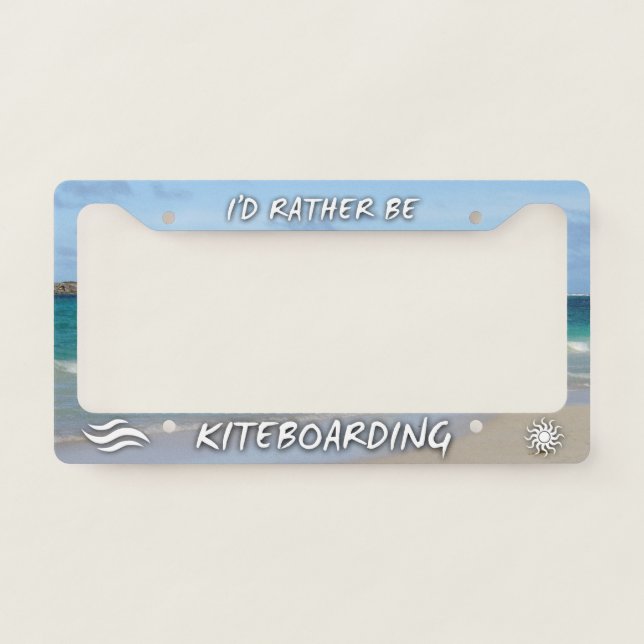 I'd Rather Be Kiteboarding License Plate Frame (Front)