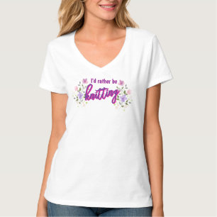 I'd rather be knitting floral t-shirt