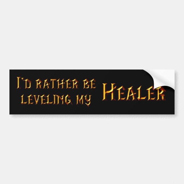 I'd Rather Be Leveling My Healer Bumper Sticker (Front)