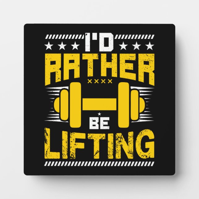 I'd Rather Be Lifting - Funny Workout Gym Meme Plaque (Front)