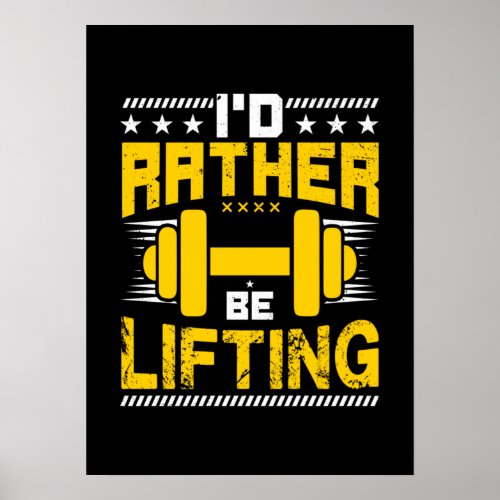 Id Rather Be Lifting _ Funny Workout Gym Meme Poster