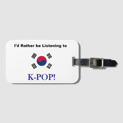 Id Rather be Listening to KPOP Luggage Tag