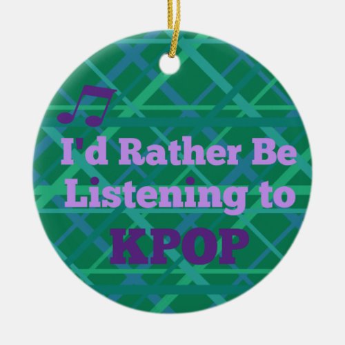 Id Rather Be Listening to KPOP Purple Ceramic Ornament