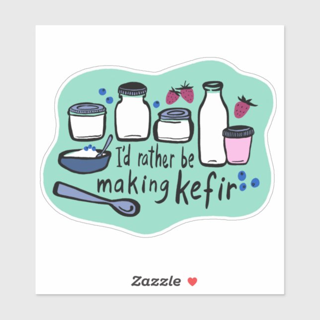 I'D RATHER BE MAKING KEFIR Fun Fermentation  Sticker (Sheet)