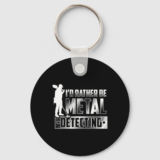 I'd Rather Be Metal Detecting T Shirt - Treasure H Keychain (Front)