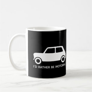 I'd rather be Motoring Mini Car Persaonlize Coffee Mug