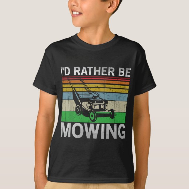 Id Rather Be Mowing  Lawn Mowing  Lawn Mower T-Shirt (Front)