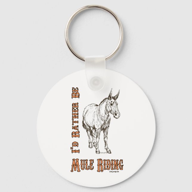 I'd Rather Be Mule Riding Design Keychain (Front)