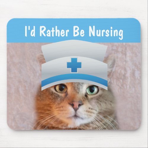 Id Rather Be Nursing Mouse Pad