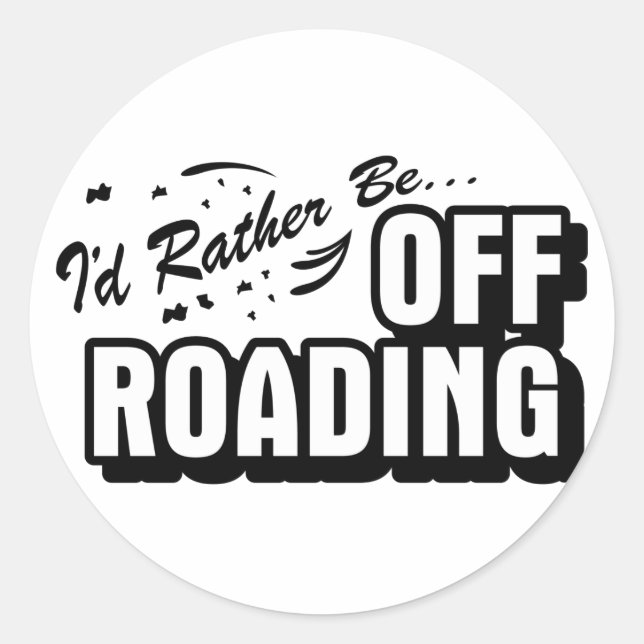 I'd Rather Be Off-Roading Classic Round Sticker (Front)