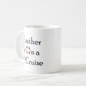 I'd Rather Be On A Cruise Coffee Mug (Front Left)