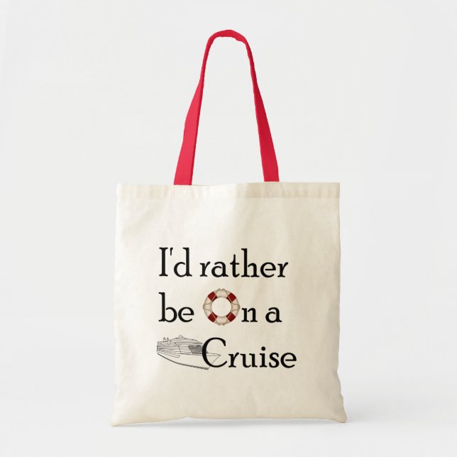 I'd Rather Be On A Cruise Tote Bag (Front)
