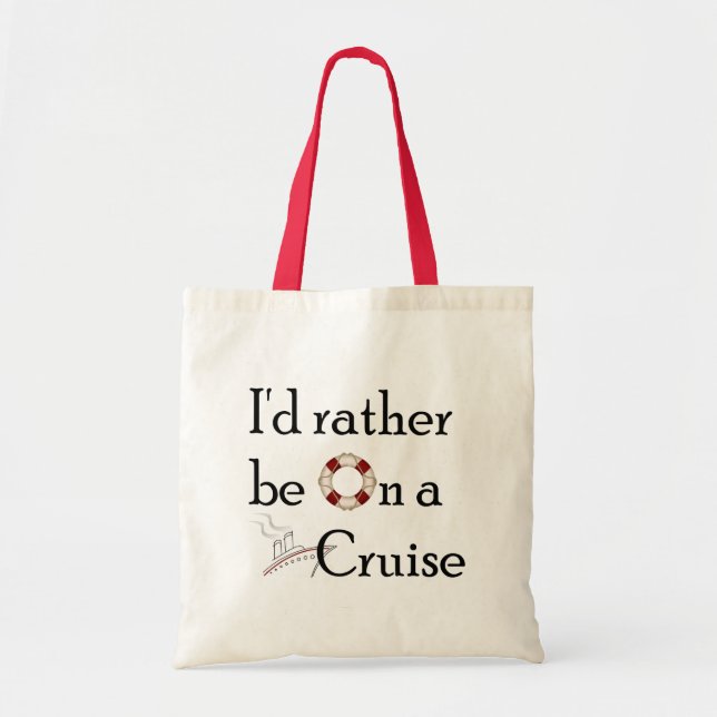 I'd Rather Be On A Cruise Tote Bag (Front)