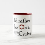 I&#39;d Rather Be On A Cruise Two-tone Coffee Mug at Zazzle