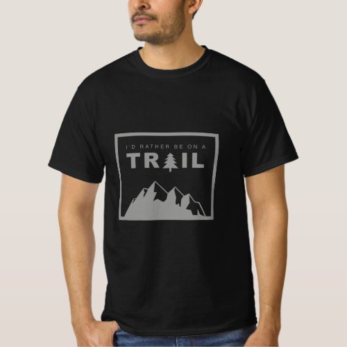 Id Rather Be On A Trail Hiking  T_Shirt