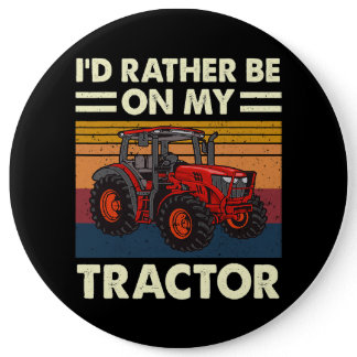 Id Rather Be On My Tractor Farm Farmer Funny 3 Button