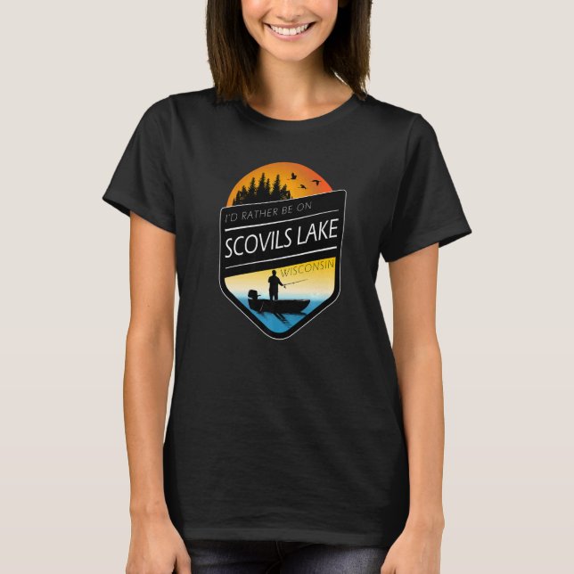 I'd Rather Be On Scovils Lake Wisconsin Fishing T-Shirt (Front)