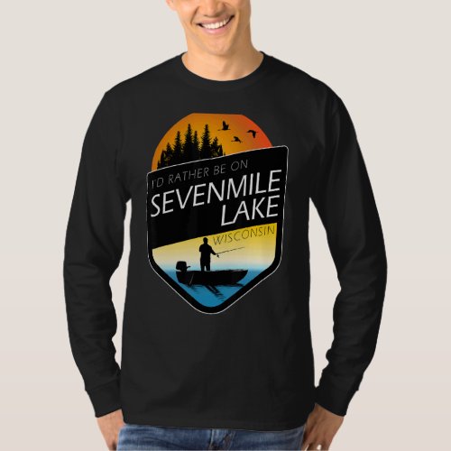 Id Rather Be On Sevenmile Lake Wisconsin Fishing T_Shirt