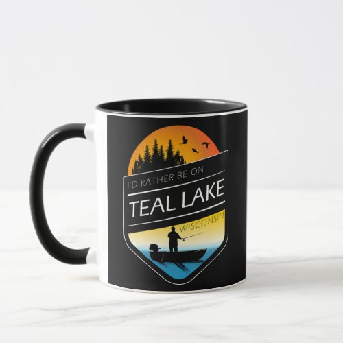 Id Rather Be On Teal Lake Wisconsin Fishing  Mug