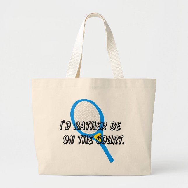 I'd Rather Be on the (Tennis) Court Bag (Front)